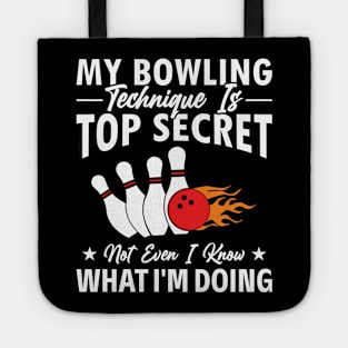 My Bowling Technique Is Top-Secret joks Bowling Bowler Lover Tote