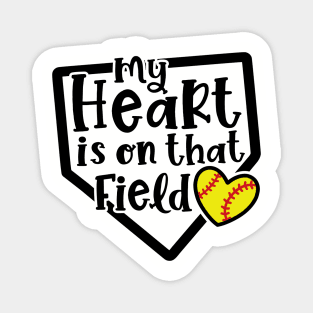 My Heart Is On That Field Softball Mom Magnet