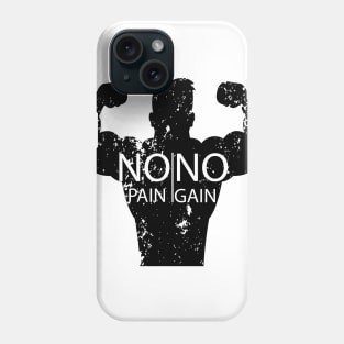 No pain no gain T-shirt Phone Case