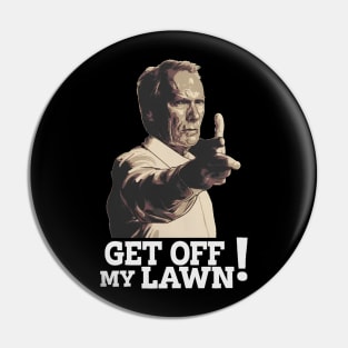 GET OFF MY LAWN Pin