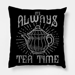 It's Always Tea Time Pillow