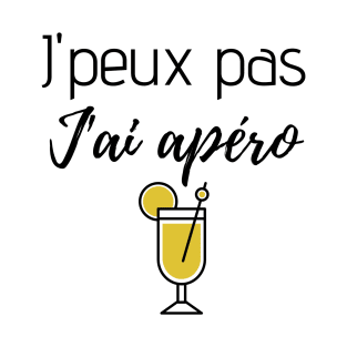 J'peux pas j'ai apéro T-Shirt