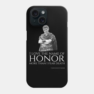 Ancient Roman Gaius Julius Caesar Philosophy Quote On Honor Phone Case