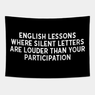 English lessons Where silent letters are louder than your participation Tapestry