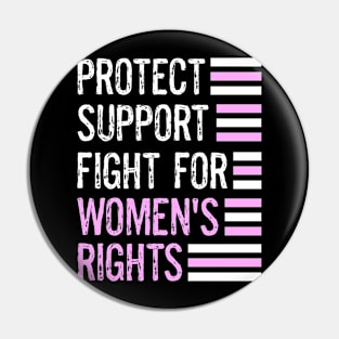 Protect Women's Rights Support Fight For Women's Rights Pin