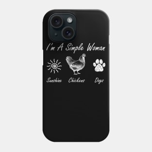 I'm A Simple Woman Sunshine Chickens Dogs Phone Case