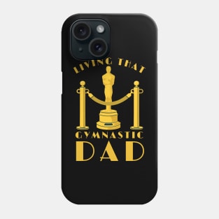 Living That Gymnastic Dad Phone Case