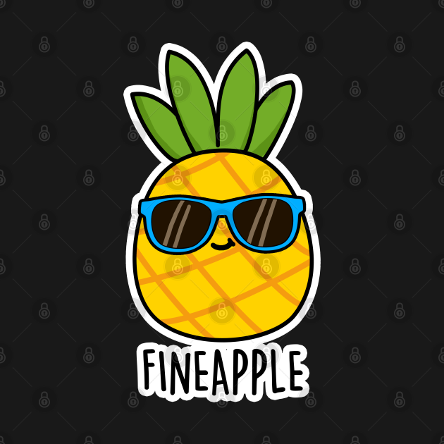 Disover Fineapple Cute Pineapple Pun - Pineapple Pun - T-Shirt