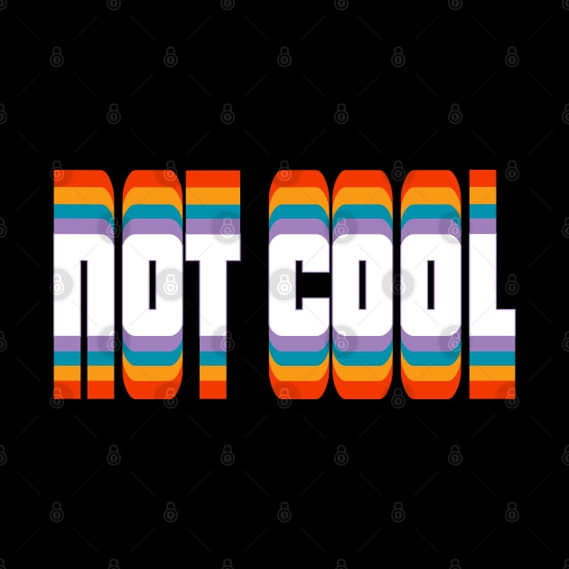 Not Cool V4-Retro Vintage Colors by Blacksun Apparel