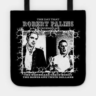 The Day That Robert Palins Murdered Me Tote