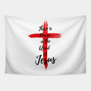 THERE IS POWER IN THE BLOOD OF JESUS Tapestry