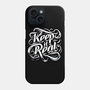 Keep it Real - Typography Text Words Quote Design Graphic Phone Case