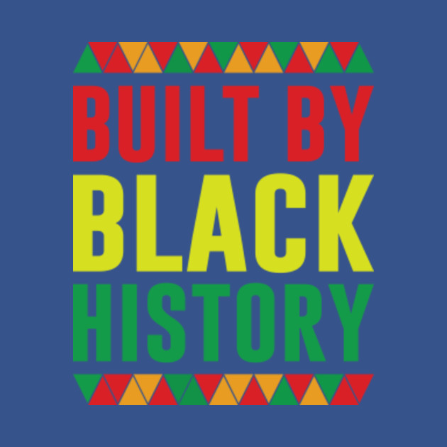 Discover Built By Black History For Black Lives Matter Rainbow - Built By Black History - T-Shirt