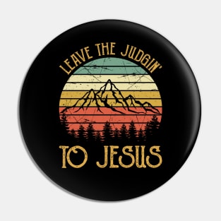 Vintage Christian Leave The Judgin' To Jesus Pin