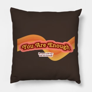 You Are Enough Pillow