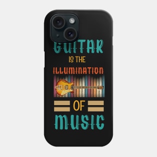 Guitar is the Illumination of Music Phone Case