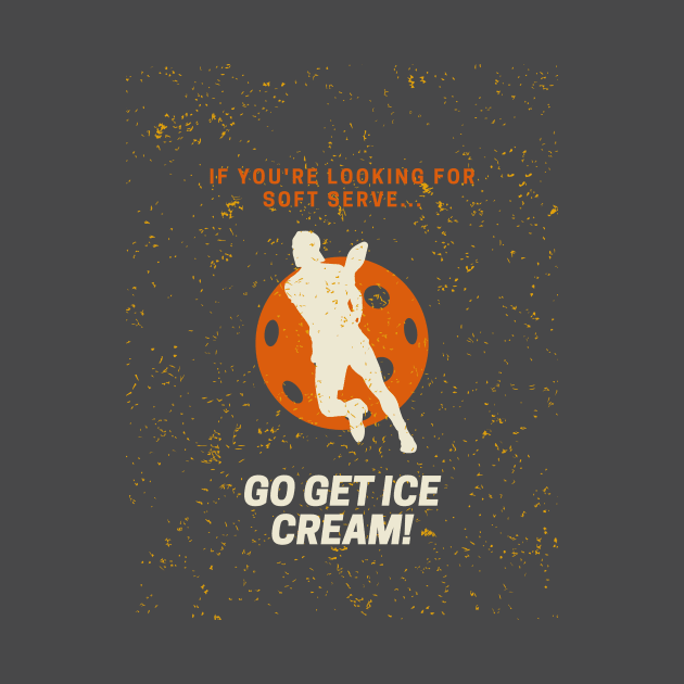 If you're looking for soft serve, go get ice cream Pickleball by NostalgiaUltra