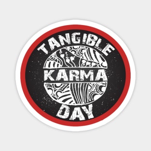 April 6th -Tangible Karma Day Magnet