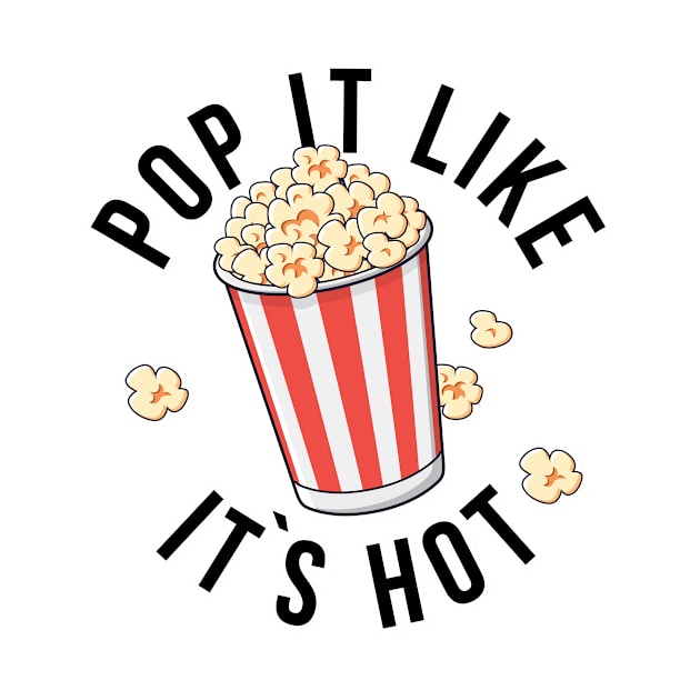 Popcorn Poppin' Like It's Hot Movie Night Shirt Film Lover by PerttyShirty