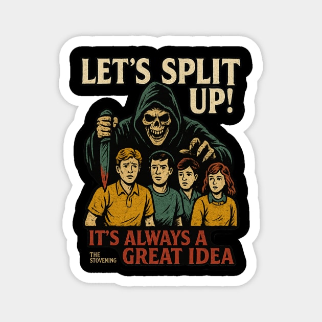 Lets Split Up: Its always a great idea Magnet by Randy 's Store