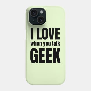 Talking Geek Phone Case