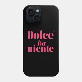 Dolce Far Niente #13 - Slow Vacation Phone Case