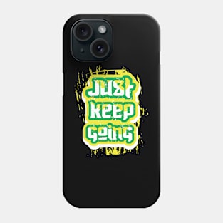 Just Keep Going Phone Case