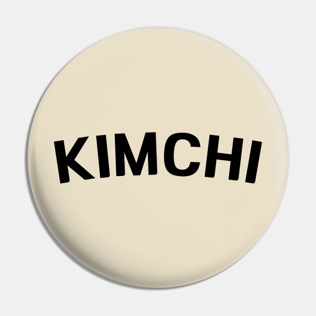 Kimchi Pin by RefinedApparelLTD