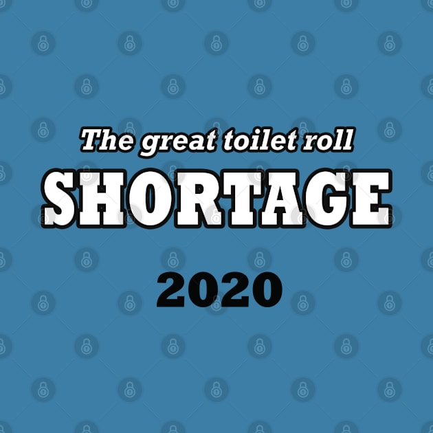 The great toilet roll shortage 2020 by helengarvey