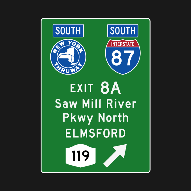 New York Thruway Southbound Exit 8A: Saw Mill River Pkwy Elmsford Rte 119 by MotiviTees