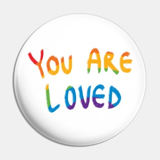 You Are Loved Rainbow Pin