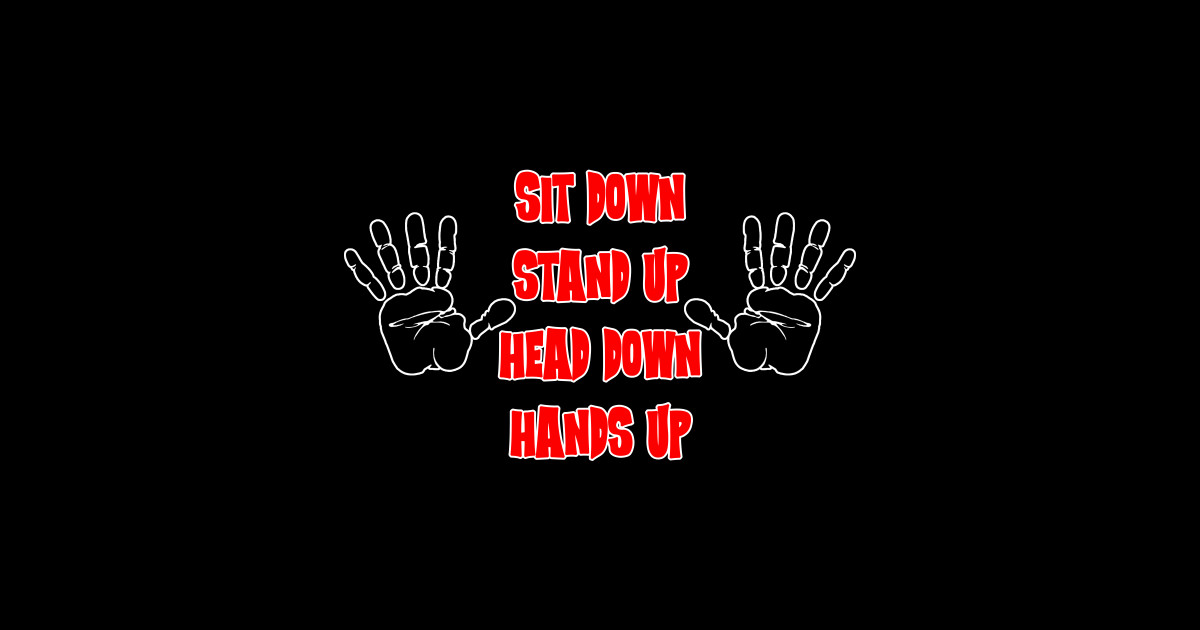 Sit Down Stand Up Head Down Hands Up Song Lyrics Sticker TeePublic