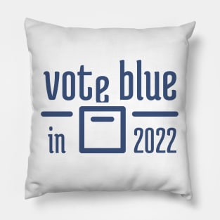 Vote Blue in 2022 - 2 Pillow