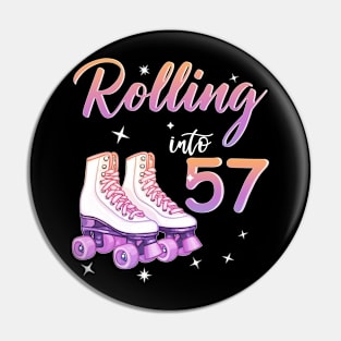 57 Years Old Birthday Girls Rolling Into  57th Birthday Pin