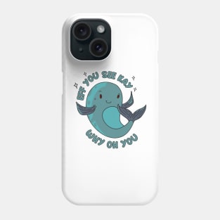 Eff You See Kay Funny Whale Phone Case