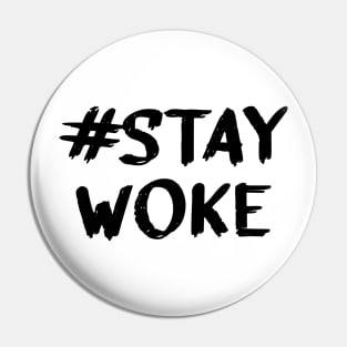 Stay Woke in Black Text Pin