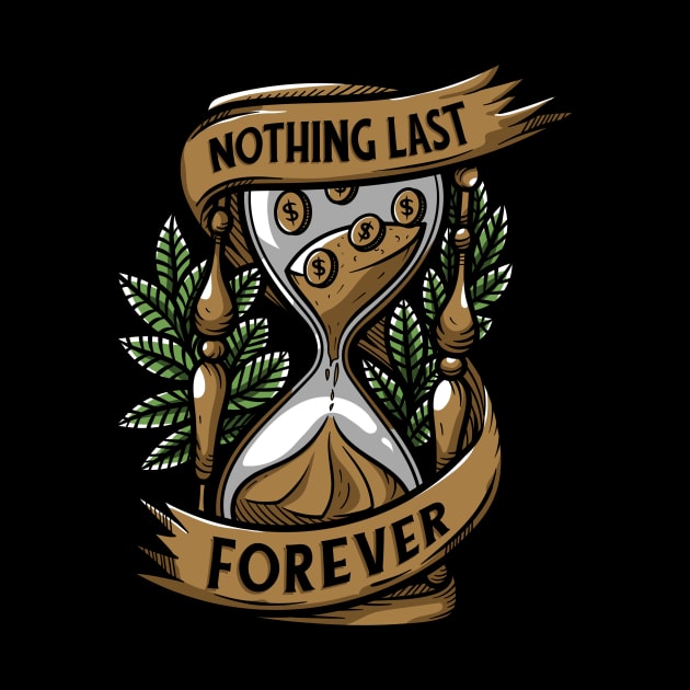 No0thing Last Forever. by Buy Custom Things