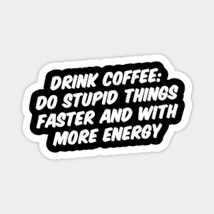 DRINK COFFEE Magnet