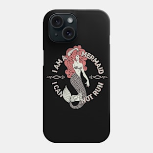 Mermaid cannot run Phone Case