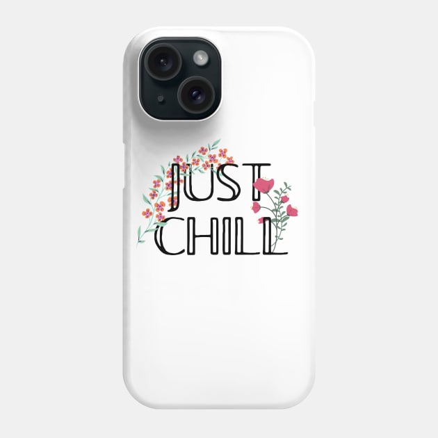 Just chill Phone Case by Fireflies