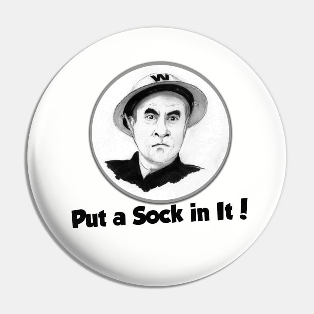 Put a sock in it! Dad's Army Pin by pencilartist