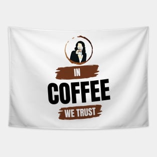 In Coffee We Trust II Tapestry