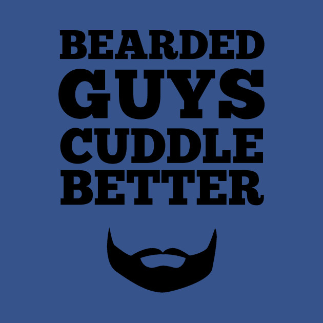 Disover Bearded Guys Cuddle Better - Mens Humor - T-Shirt