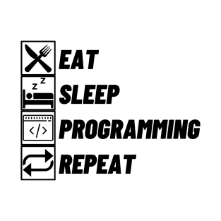 Hardcore Programmer - Eat Sleep Programming Repeat T-Shirt