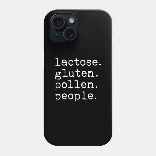 Lactose Gluten Pollen People Phone Case by LemonBox