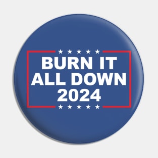 Burn It All Down 2024 Pin