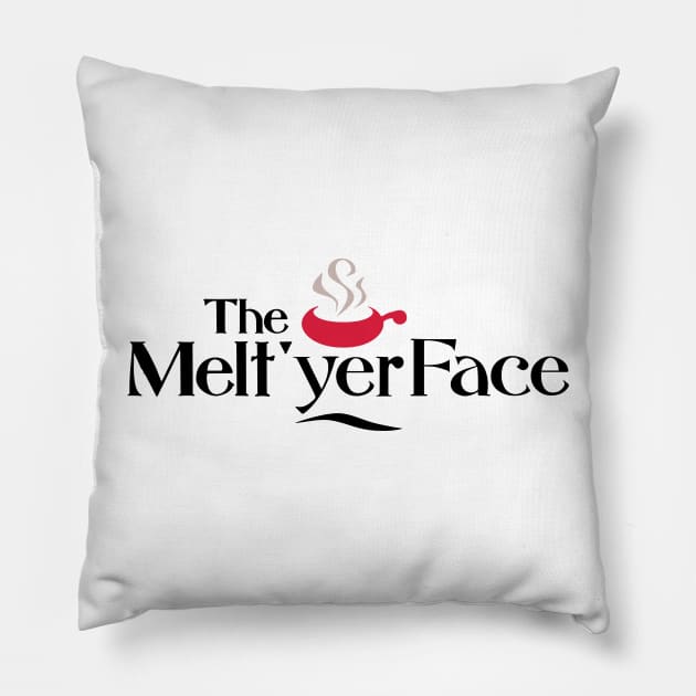 Melt 'yer Face Pillow by Cactux