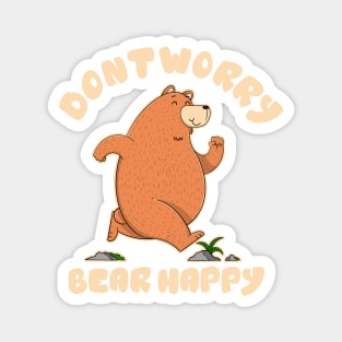 Dont Worry Bear Happy Magnet