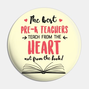 The best Pre-K Teachers teach from the Heart Quote Pin