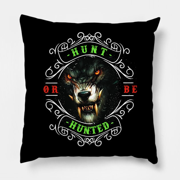Hunt or Be Hunted - Hunting, Funny Hunting, Hunting Gift Pillow by Xpert Apparel